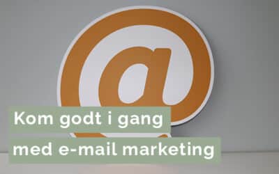 Video – Kom godt igang med E-mail Marketing